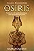 Osiris: la historia y el legado del antiguo dios egipcio de los muertos (Spanish Edition)