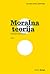 Moralna teorija: O naravi moralnosti