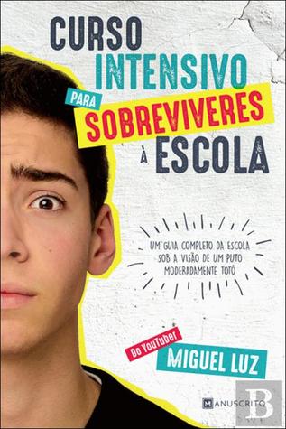 Curso Intensivo para Sobreviveres à Escola