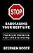 Stop Sabotaging Your Best L...