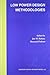 Low Power Design Methodologies