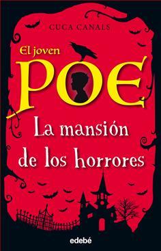 El joven Poe 3. La mansión de los horrores. (El joven Poe, #3).