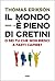 Il mondo è pieno di cretini (Italian Edition)