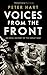 Voices from the Front: An Oral History of the Great War