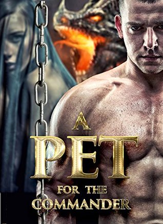 A Pet For The Commander (A Pet For The Commander #1)