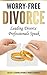 Worry-Free Divorce: Leading...