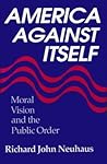 America Against Itself: Moral Vision and the Public Order