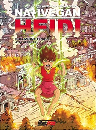 NaziVegan Heidi: Soluzione Finale, Atto Secondo (NaziVegan Heidi #3)