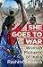 She Goes to War by Rashmi Saksena