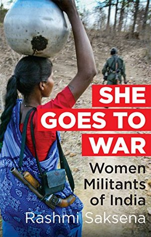 She Goes to War: Women Militants of India (Kindle Edition)
