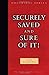 Securely Saved and Sure of It