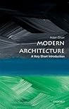 Modern Architecture: A Very Short Introduction Modern Architecture: A Very Short Introduction