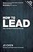 How to Lead: The Definitive Guide To Effective Leadership