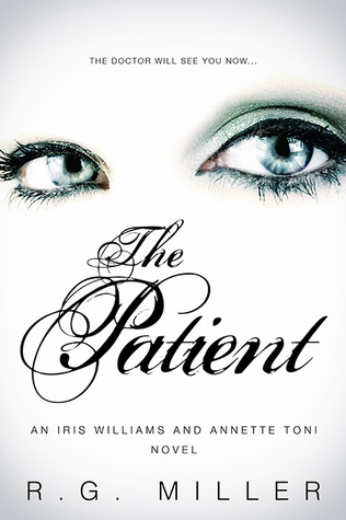 The Patient: An Iris Williams and Annette Toni Novel (Kindle Edition)
