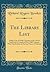 The Library List: Being a List of Public Libraries in the United States and in Canada of Over 1000 Volumes, With Classification by Size and Name of Librarian (Classic Reprint)
