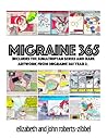 Migraine 365 by Elizabeth Roberts-Zibbel