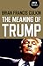 The Meaning of Trump