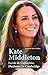 Kate Middleton: La vie de C...