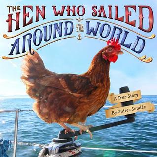 The Hen Who Sailed Around the World: A True Story (Hardcover)