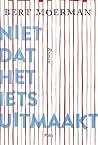 Niet dat het iets uitmaakt by Bert Moerman