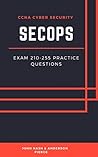 CISCO SECOPS Practice Questions : CCNA Cyber Security CISCO SECOPS Practice Questions : CCNA Cyber Security