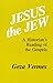 Jesus the Jew : A Historian's Reading of the Gospels