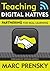 Teaching Digital Natives: Partnering for Real Learning