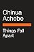 Things Fall Apart (A Penguin Classics Hardcover)