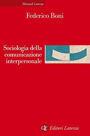 Sociologia della comunicazione interpersonale (Kindle Edition)