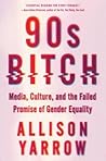 90s Bitch: Media,...