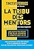 La tribu des mentors, quand les plus grands nous inspirent (French Edition)