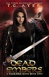 Dead Embers by T.G. Ayer