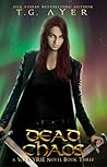 Dead Chaos by T.G. Ayer