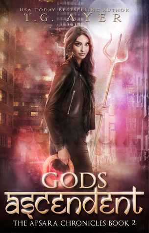 Gods Ascendent (Apsara Chronicles #2)