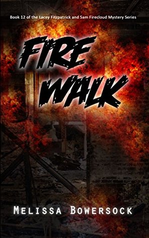 Fire Walk (Lacey Fitzpatrick and Sam Firecloud #12)