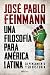 Una filosofía para América Latina by José Pablo Feinmann