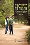 Hope Found: When Life Isn’t All You Hoped It Would Be. God Is. Hope Found: When Life Isn’t All You Hoped It Would Be. God Is.