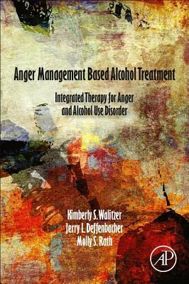 Anger Management Based Alcohol Treatment: Integrated Therapy for Anger and Alcohol Use Disorder