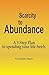 Scarcity to Abundance by Jennifer Mann