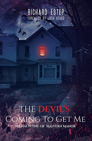The Devil’s Coming To Get Me: The Haunting of Malvern Manor (Investigating the Haunted)