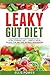 Leaky Gut Diet: Understand ...