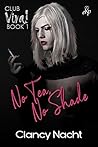 No Tea, No Shade by Clancy Nacht