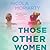 Those Other Women by Nicola Moriarty