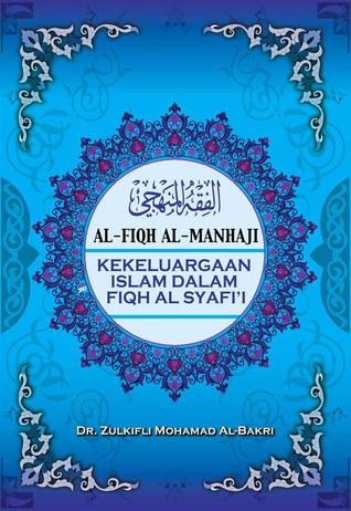 Kekeluargaan Islam Dalam Fiqh al Syafi’i (Al-Fiqh al-Manhaji, #2)