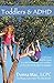 Toddlers & Adhd: Relief for...
