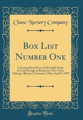 Box List Number One: Covering Boxed Lots of Desirable Stock in Cold Storage at Rochester, New York, Chicago, Illinois, Cincinnati, Ohio; April 8, 1929 (Classic Reprint)