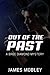 OUT OF THE PAST by James Mobley