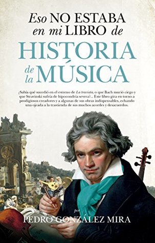 Eso no estaba en mi libro de Historia de la Música (Spanish Edition)
