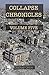 Collapse Chronicles, Volume...