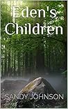 Eden's Children by Sandy   Johnson